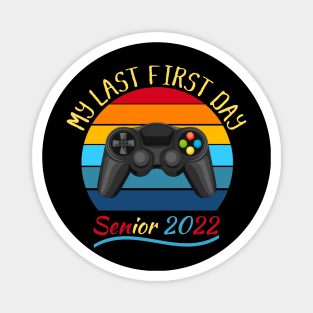 My Last First Day Senior 2022 Class Of Back To School Vintage Video Games Lover Magnet